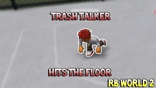 Trash Talker Hits The Floor Rb World 2