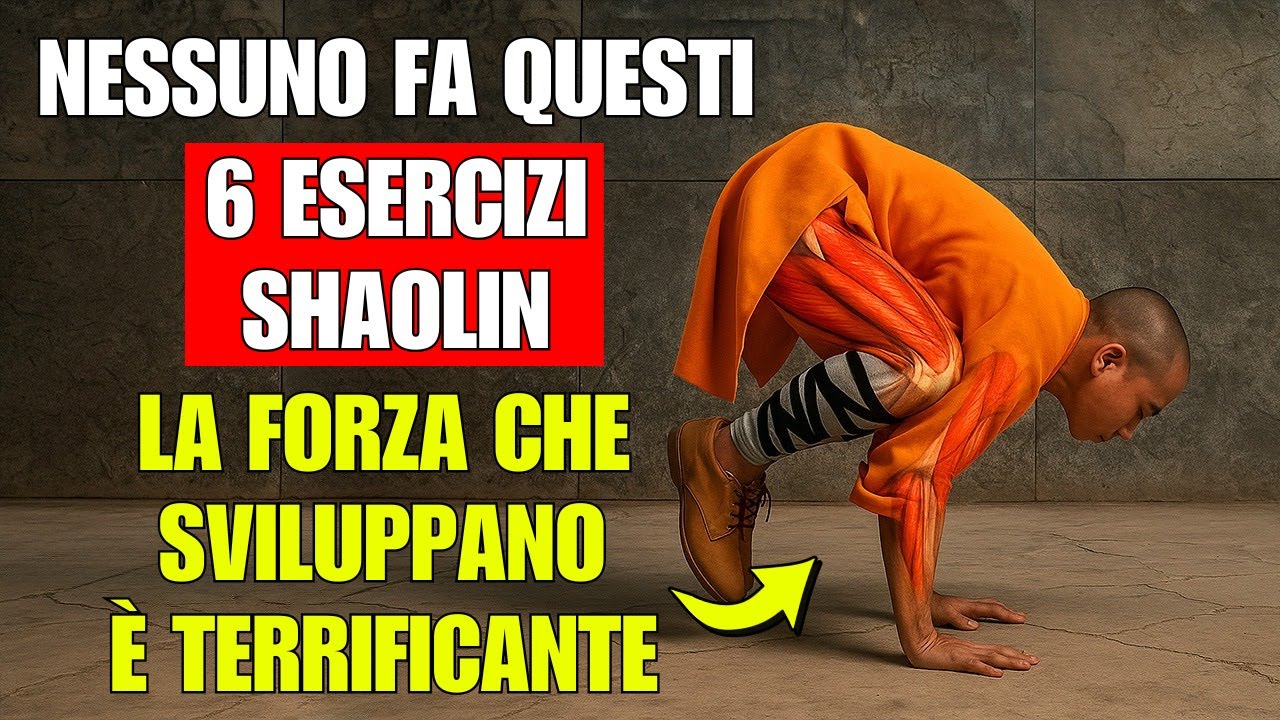 6 Potenti Esercizi Praticati Dai Monaci Shaolin Per Una Forza e Resistenza Straordinarie