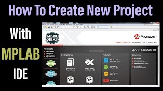 How To Create New Project With MPLAB X IDE  | كورس برمجة ميكروكنترولر | خطوات انشاء مشروع جديد