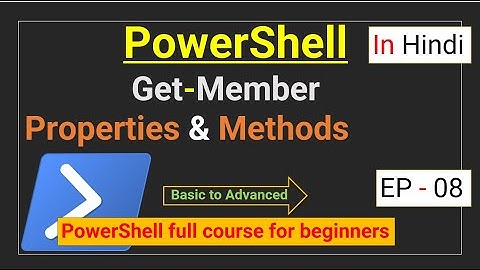 How to use Get-Member Properties and Methods | Ep - 08