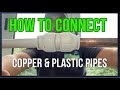 How to connect copper to plastic the easy way