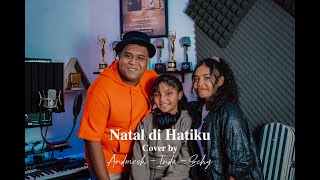 Natal di Hatiku (cover ) by Andmesh - Inda - Echy