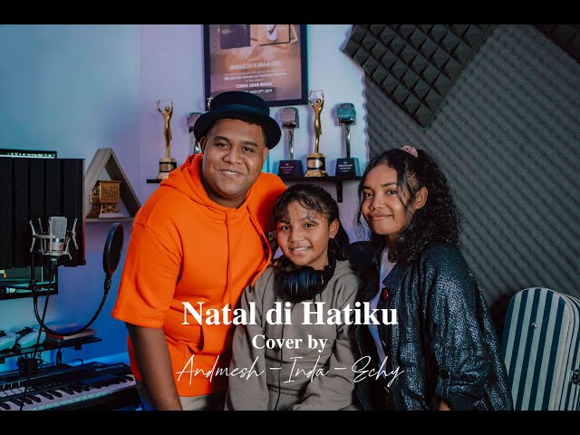 Natal di Hatiku (cover ) by Andmesh - Inda - Echy class=