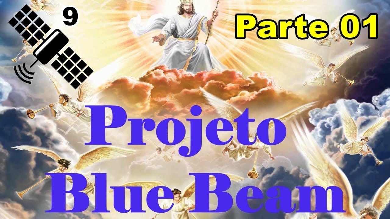 Projeto Blue Beam 2018 YouTube Projeto Blue Beam 2018 YouTube