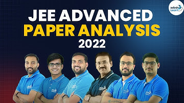JEE Advanced 2022 Exam Paper Analysis || Important Information || #JEE2022 || Infinity Learn