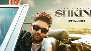GURU RANDHAWA - “SHKINI“ MV