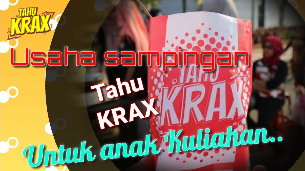 usaha sampingan Tahu KRAX untuk anak kuliahan - YouTube