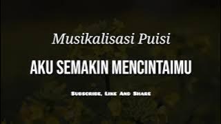 Puisi Cinta - Aku Semakin Mencintaimu