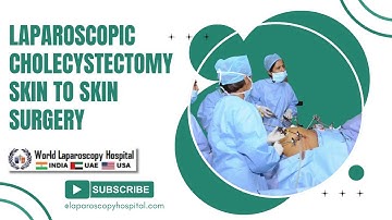 Laparoscopic Cholecystectomy — Skin to Skin Surgery | Step-by-Step Gallbladder Removal at WLH