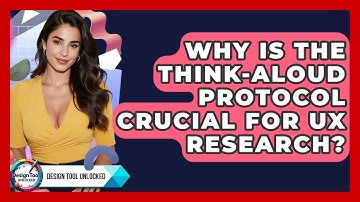 Why Is The Think-aloud Protocol Crucial For UX Research? - Design Tool Unlocked
