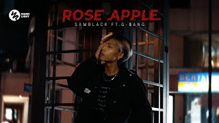 SAMBLACK - Rose Apple ft. G-BANG (Official Video)