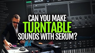 Can you do turntable scratches in Serum?