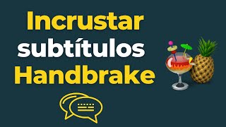 🎬 Cómo INCRUSTAR subtítulos con Handbrake | Subtítulos cerrados o abiertos