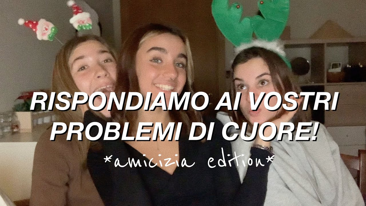 la mia migliore amica non mi calcola più, cosa faccio? 😕|| RISOLVIAMO I ...