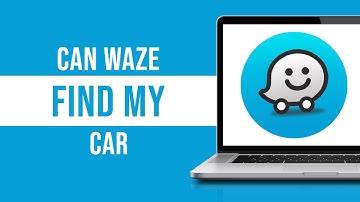 Can Waze Find My Car?