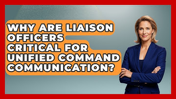 Why Are Liaison Officers Critical For Unified Command Communication? - Crisis Response Coach