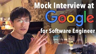 Mock Google interview (for Software Engineer job) - coding & algorithms tips