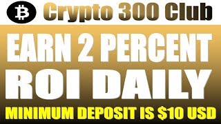 crypto300club com Passive Bitcoin Trading Earn 2 Percent Daily crypto300club com Passive Bitcoin Trading Earn 2 Percent Daily
