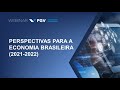 Webinar | Perspectivas para a economia brasileira (2021-2022)