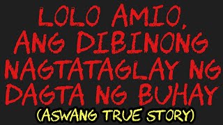 Download lagu LOLO AMIO, ANG DIBINONG NAGTATAGLAY NG DAGTA NG BUHAY (Aswang True Story)