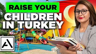 Raise Your Children in Turkey