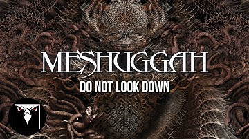 MESHUGGAH - Do Not Look Down (Official Lyric Video)