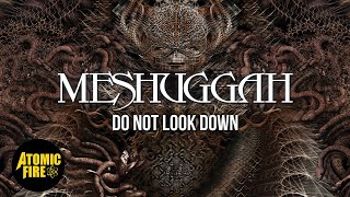 MESHUGGAH - Do Not Look Down (OFFICIAL LYRIC VIDEO)