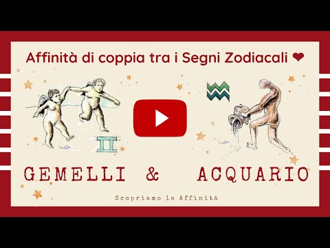 Video: Acquario e Gemelli sono simili?