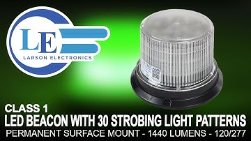 Class 1 LED Beacon with 30 Strobing Light Patterns - Permanent Surface Mount - 1440 Lumens - 120/277