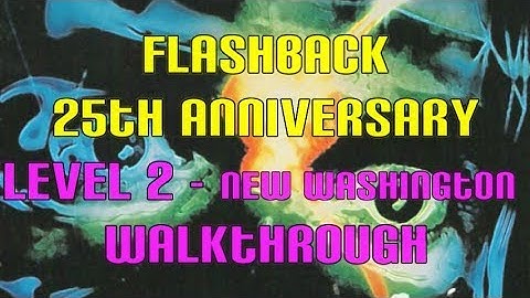Flashback 25th Anniversary Level 2 - New Washington Walkthrough
