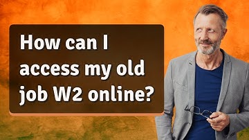 How can I access my old job W2 online?