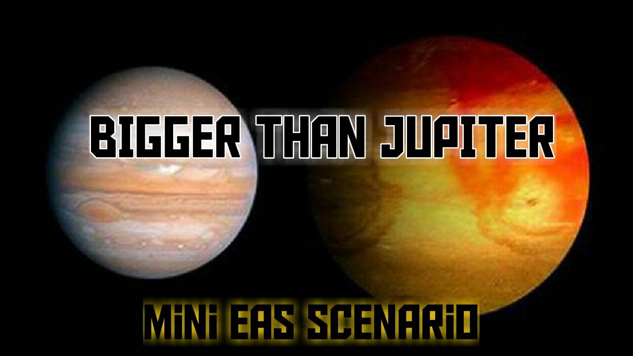 Bigger Than Jupiter mini Eas Scenario YouTube Bigger Than Jupiter mini Eas Scenario YouTube