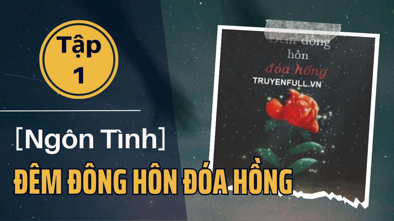 Đêm Đông Hôn Đóa Hồng Tập 1