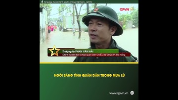 NGỜI SÁNG TÌNH QUÂN DÂN TRONG MƯA LŨ