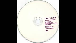 The Knife - We share our mothers health(Trentmoller rmx)