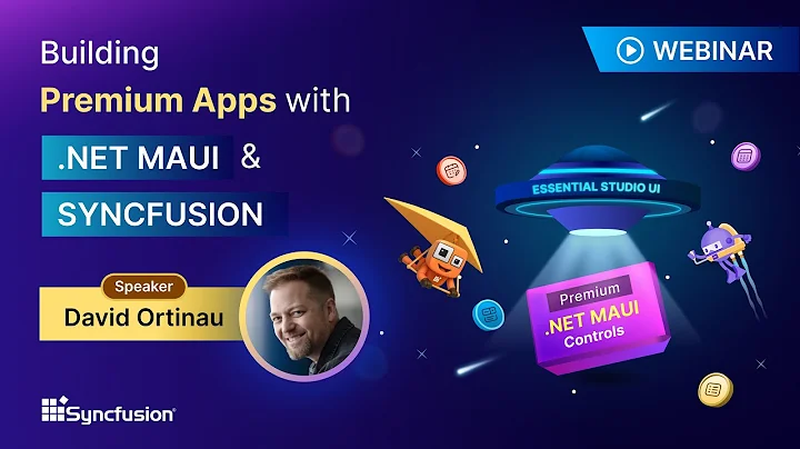 Build Premium .NET MAUI Apps with Syncfusion | Featuring David Ortinau (Webinar)