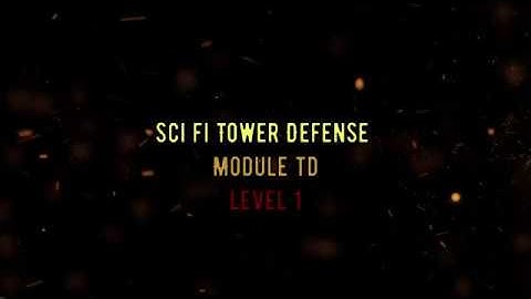 Sci Fi Tower Defense. Module TD | LVL 1| Normal | 3 STAR