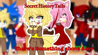 Sonic characters react to Secret Histories (Tails) + There’s something about Amy //Gacha club