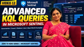 🚀 Video 12: Advanced KQL Queries in Microsoft Sentinel | Summarize, Count, Distinct & Sort |Live Lab