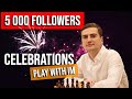 Celebrating 5000 Followers! Play with IM on lichess.org