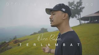 Wizz Baker - TERLAMBAT (Official Music Video)