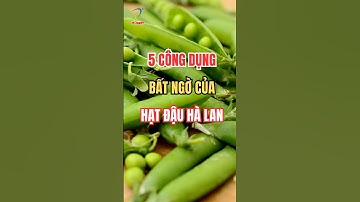 6 Công dụng bất ngờ của hạt đậu hà lan