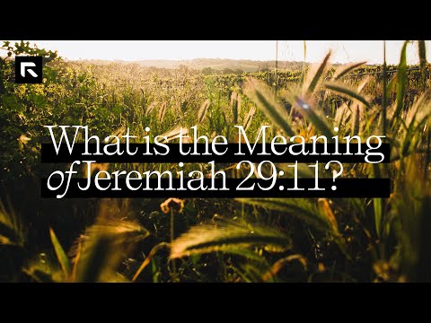 What is the Meaning of Jeremiah 29:11?