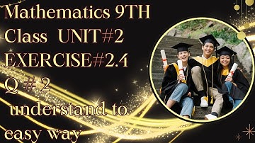 Exercise 2.4 Q No 2 Class 9th math New book 2025 Punjab board| Ex 2.4 Class 9 Math New book
