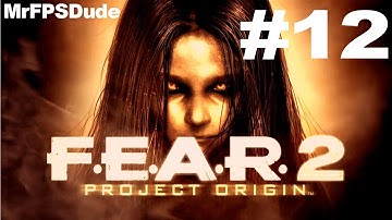 F.E.A.R. 2: Project Origin - Part 12 - PC Gameplay 1080P