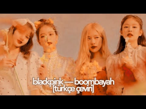 blackpink — boombayah [türkçe çeviri]