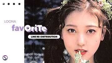 (New ver.) How should LOONA (이달의 소녀) sing favOriTe ( Line Re-Distribution )