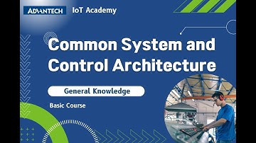 Common System and Control Architecture | Advantech IoT Academy