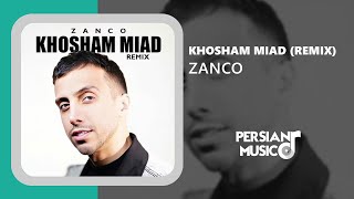 Zanco - Khosham Miyad (Remix) - ریمیکس آهنگ خوشم میاد از زانکو