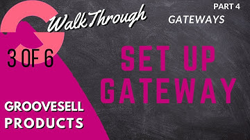 [GrooveFunnels WalkThrough] GrooveSell: Products (Gateways - Set Up Gateways)